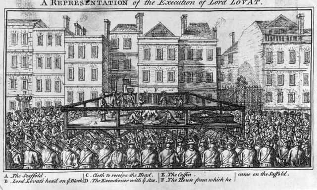 Simon Fraser, Jacobite and Lord – the last peer of the realm beheaded in England